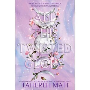 All This Twisted Glory -- Tahereh Mafi